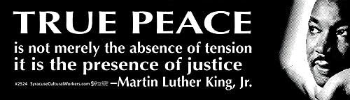 Syracuse Kulturális Dolgozók, Martin Luther King, Jr. MLK Idézet - Igaz, a Béke Hiánya Feszültség Jelenléte Igazság Mágneses Kis Lökhárító